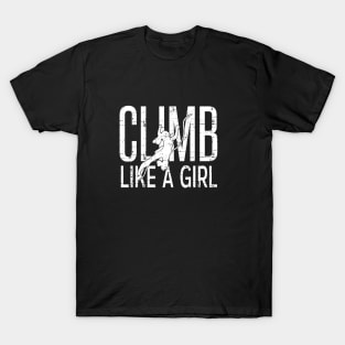 Climb Like a Girl Inspirational Design for Women T-Shirt